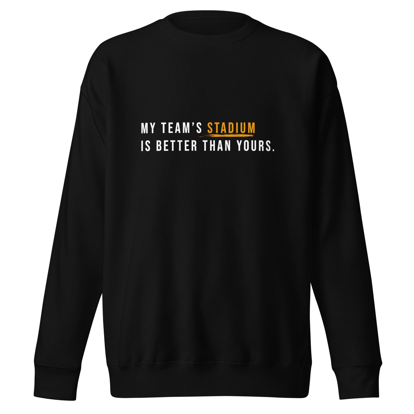 My Team's Stadium | Sweatshirt